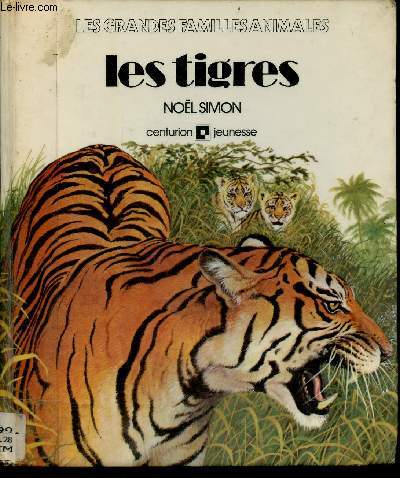 Les tigres - Collection les grandes familles animales.