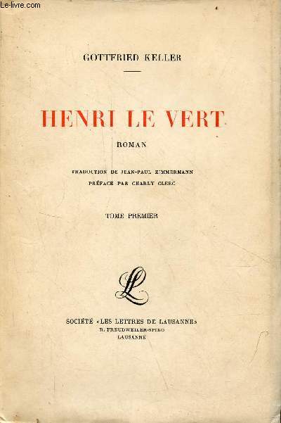 Henri le vert - roman - tome premier - Exemplaire n308/1500 sur verg crme.