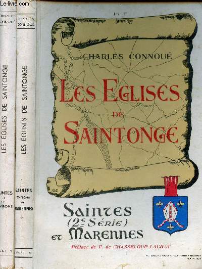 Les glises de Saintonge - En 2 tomes (2 volumes) - Tome 1 + Tome 2 - Tome 1 : Saintes et ses environs - Tome 2 : Saintes (2e srie) et Marennes.