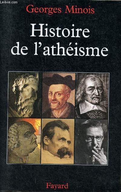 Histoire de l'athisme - Les incroyants dans le monde occidental des origines  nos jours.