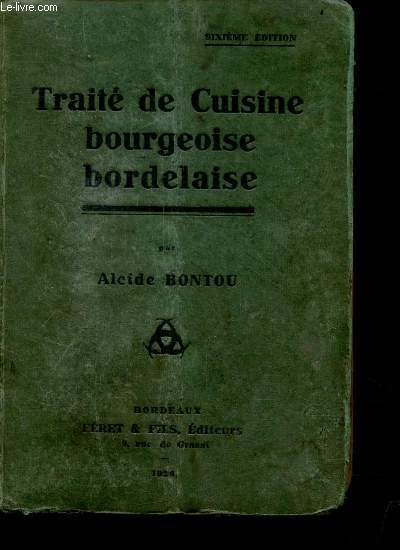 Trait de cuisine bourgeoise bordelaise - 6e dition.