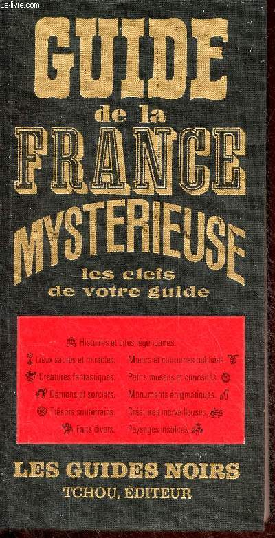 Guide de la France mystrieuse - Collection les guides noirs.