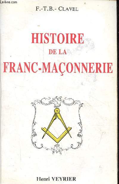 Histoire pittoresque de la franc-maonnerie et des socits secrtes anciennes et modernes.
