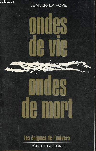 Ondes de vie ondes de mort - Collection les nigmes de l'univers.