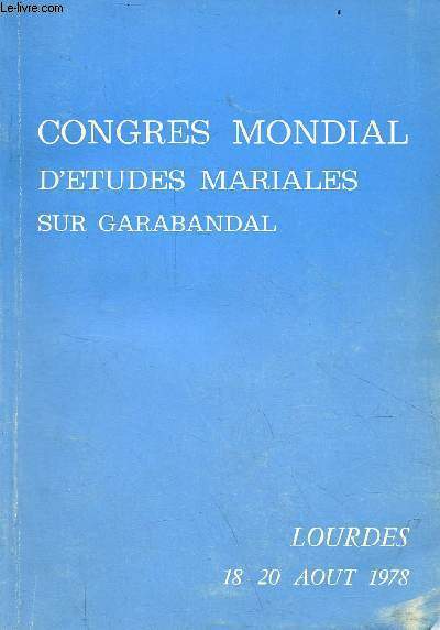 Congrs mondial d'tudes mariales sur Garabandal Lourdes 18-20 aot 1978.