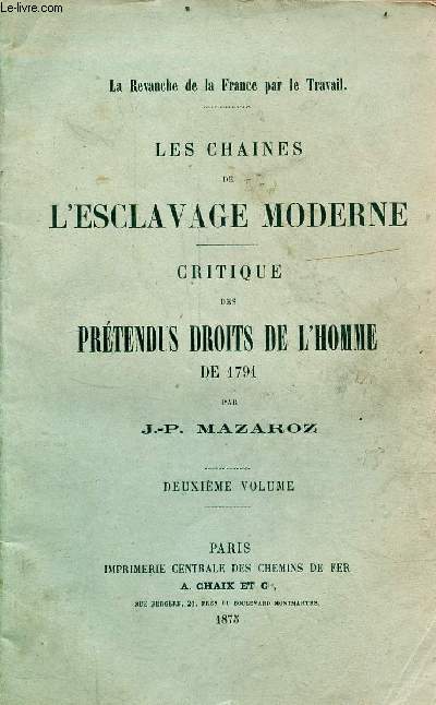La Revanche de la France par le travail - Les chaines de l'esclavage moderne - critique prtendus droits de l'homme de 1791 - Deuxime volume chapitre 1.