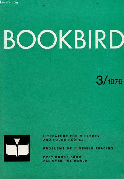 Bookbird n3 vol.XIV 1976 - Briding the gap : reading and children's literature Dr Richard Bamberger - Virginia Haviland : international book awards and other celebrations of distinction - Sheila G.Ray : getting to the grass roots the promotion ...