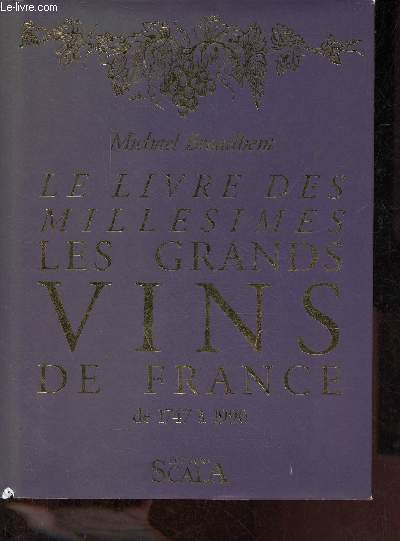 Le livre des millesimes les grands vins de France de 1747  1990.