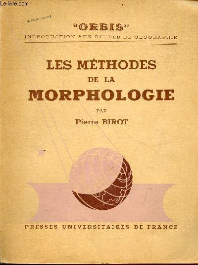 Les mthodes de la morphologie - Collection orbis introduction aux tudes de gographie.
