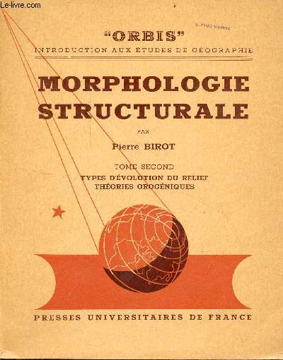 Morphologie structurale - Tome 2 : Types d'volution du relief thories orogniques - Collection orbis introduction aux tudes de gographie.