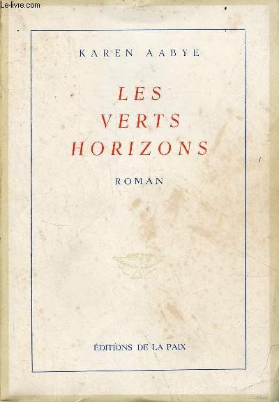 Les verts horizons - roman.