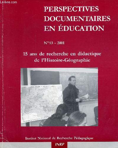 Perspectives documentaires en ducation n53 2001 - 15 ans de recherche en didactique de l'Histoire-Gographie.