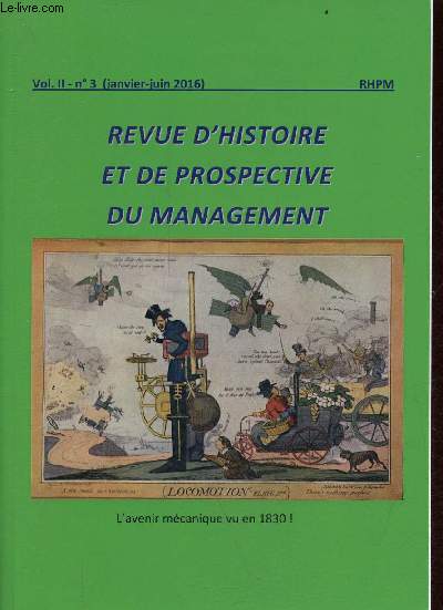 Revue d'histoire et de prospective du management n3 vol.II (janvier-juin 2016) - Histoire de l'ESC Bordeaux : Degos - biographie de Fortaney Dupuy : Micheau - pyramide des besoins : Mergiani & Marco - nouvelle pistmologie : Marco & Abdelwahed ...