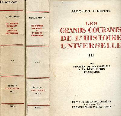 Les grands courants de l'histoire universelle - En 2 tomes (2 volumes) - Tome 2 + Tome 3 - Tome 2 : de l'expansion musulmane aux traits de Westphalie - Tome 3 : des traits de Westphalie  la rvolution franaise.