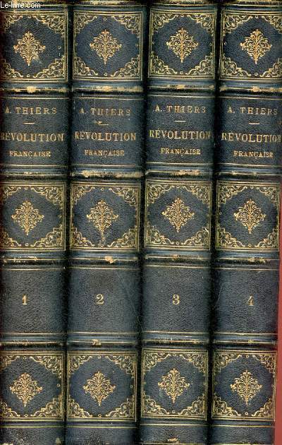 Histoire de la rvolution franaise - En 4 tomes (4 volumes) - Tome 1 + 2 + 3 + 4 - 15e dition.