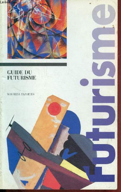 Guide du futurisme - Collection les guides canal art moderne.