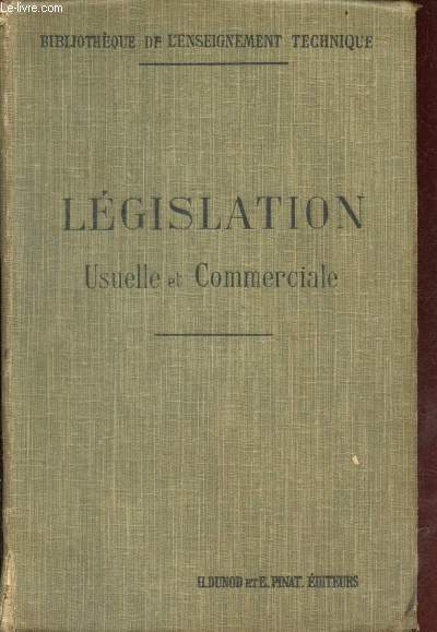 Prcis de lgislation usuelle et commerciale - Collection Bibliothque de l'enseignement technique.