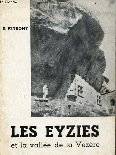 Les Eyzies et la valle de la Vzre - Guide illustr du savant et du touriste.