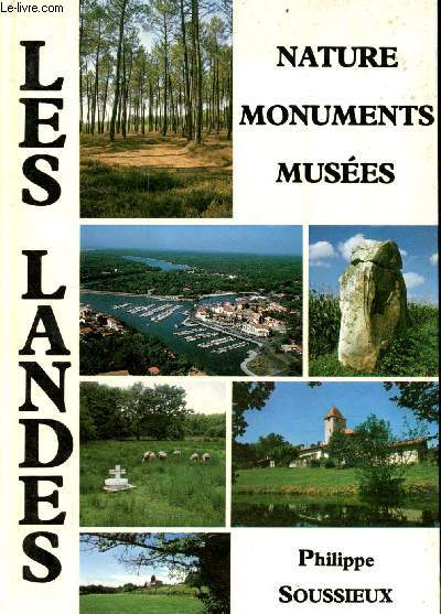 Les Landes - nature, monuments, muses.