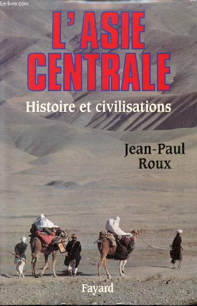 L'Asie centrale - Histoire et civilisations.