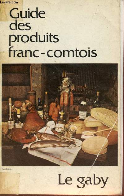 Guide des produits franc-comtois - Le gaby.