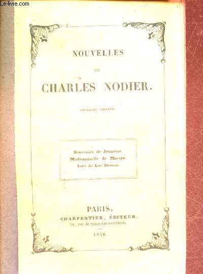 Nouvelles de Charles Nodier - Nouvelles ditions - Souvenirs de jeunesse - Mademoiselle de Marsan - Ins de Las Sierras.