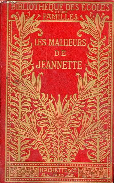 Les Malheurs de Jeannette - Collection Bibliothque des coles et des familles.