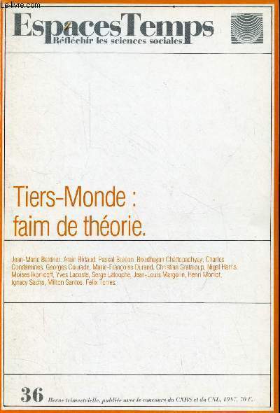 EspacesTemps rflechir les sciences sociales n36 - Tiers-Monde : faim de thorie - les sciences sociales  l'preuve du tiers-monde - des concepts en voie de dveloppement - entre la rvolte et l'incorporation - la thorie plus pauvre que la ralit ...