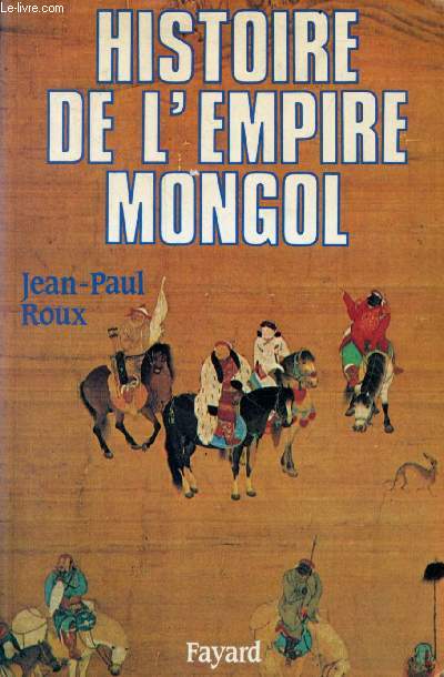 Histoire de l'empire mongol.