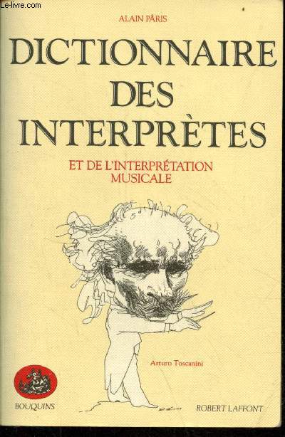 Dictionnaire des interprtes et de l'interprtation musicale - Collection bouquins.