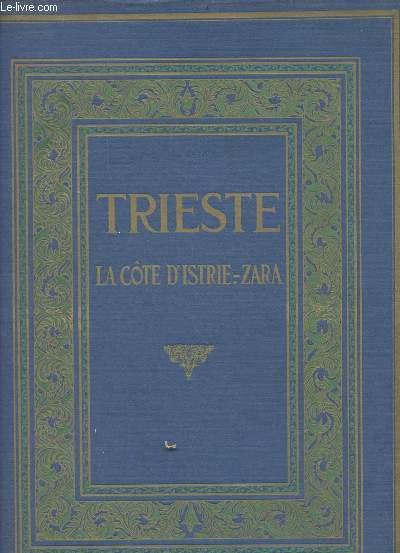 Trieste, la Cte d'Istrie, Zara - Collection visions d'Italie.