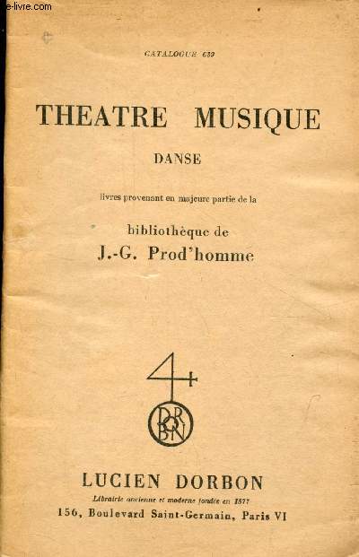 Catalogue 639 theatre musique danse livres provenant en majeure partie de la bibliothque de J.-G.Prod'homme.