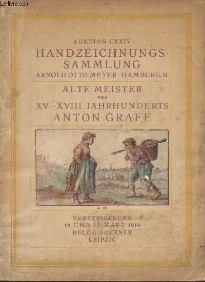 Auktion CXXIV Handzeichnungs-sammlung Arnoldo Otto Meyer Hamburg II alte meister des XV.-XVIII.Jahrhunderts Anton Graff - Versteigerung 19. und 20.mrz 1914 bei C.G.Boerner leipzig.