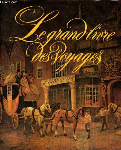 Le grand livre des voyages - Histoire du progrs du voyage.