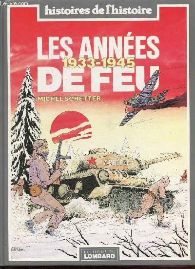 Les annes de feu 1933-1945 - Collection histoires de l'histoire.