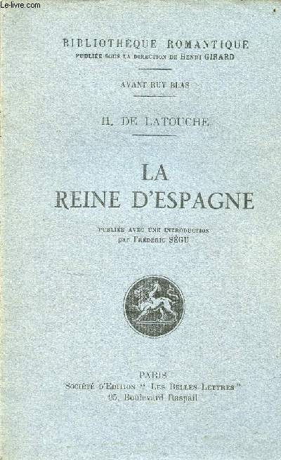 La reine d'Espagne - Collection Bibliothque romantique n16 - ddicace de Frdric Sgu.