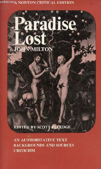 Paradise lost an authoritative text backgrounds and sources criticism - A norton critical edition.