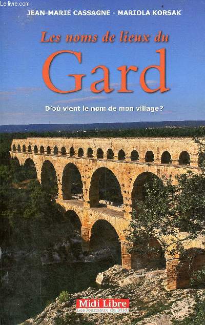 Les noms de lieux du Gard - D'o vient le nom de mon village ?