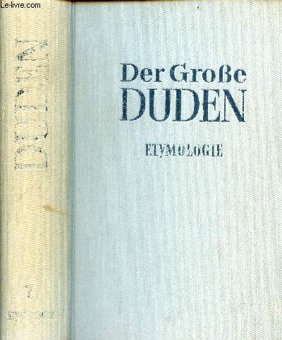 Der grosse duden band 7 - Duden Etymologie herkunftswrterbuch der deutschen sprache.