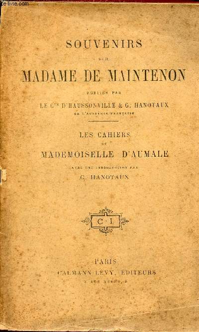 Souvenirs sur Madame de Maintenon - Les Cahiers de Mademoiselle d'Aumale.