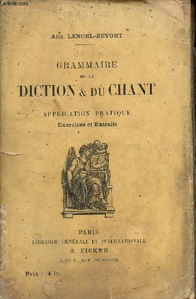 Grammaire de la diction & du chant - Application pratique - exercices et extraits.