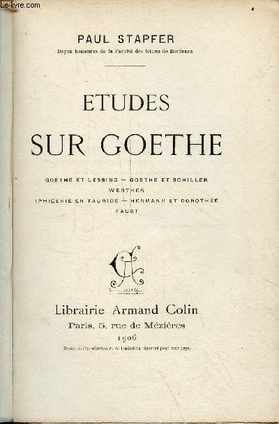 Etudes sur Goethe - Goethe et Lessing - Goethe et Schiller - Werther - Iphignie en Tauride - Hermann et Dorothe - Faust - Ddicace de l'auteur - Exemplaire n8 sur papier de hollande.