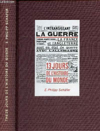 Treize jours de l'histoire du monde - Comment clata la IIe guerre mondiale.