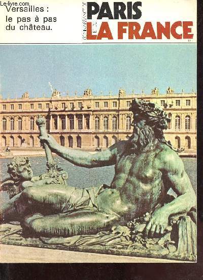 Connaissance de Paris et de la France n35 - Versailles : le chteau - ditorial par Grald Van der Kemp - cration et mtamorphoses de Versailles - les appartements royaux - Trianon de marbre et trianon de porcelaine - le parc - les thtres  Versailles