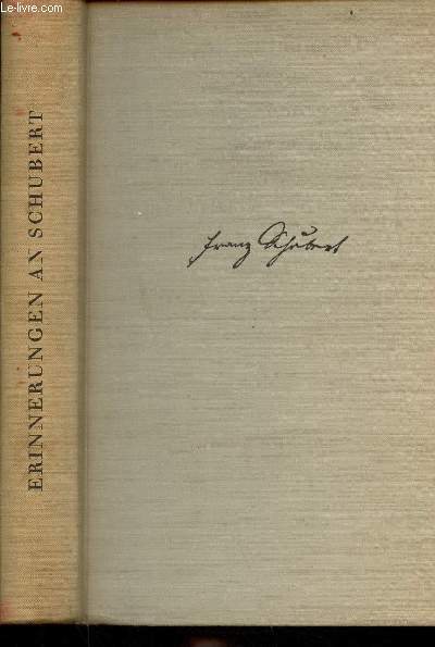 Erinnerungen an Schubert - Josef von Cpauns erste Lebensbeschreibung.