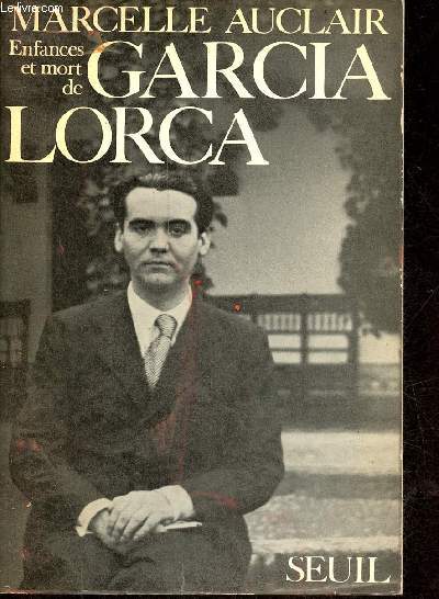 Enfances et mort de Garcia Lorca.