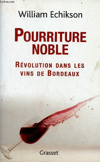 Pourriture noble - Rvolution dans les vins de Bordeaux.