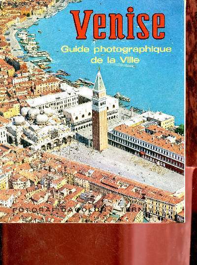 Venise guide photographique de la ville.