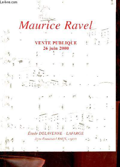 Catalogue de ventes aux enchres - Maurice Ravel - Autographes documents historiques - Paris Htel Drouot - Lundi 26 juin 2000.