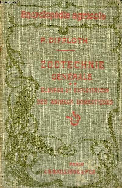 Zootechnie gnrale - tome 2 : levage et exploitation des animaux domestiques - 3e dition - Collection encyclopdie agricole.